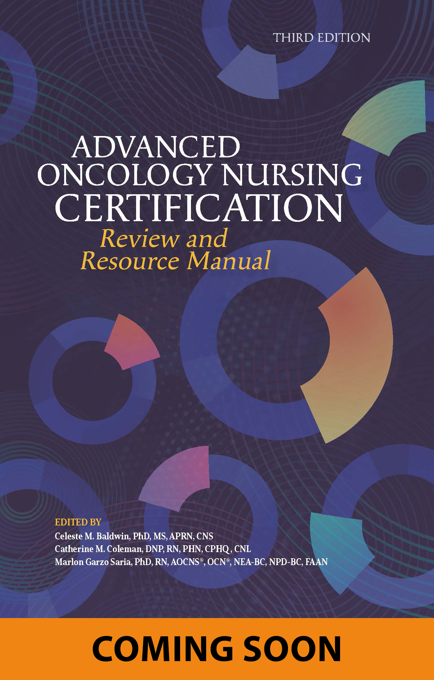 Advanced Oncology Nursing Certification Review and Resource Manual, third edition