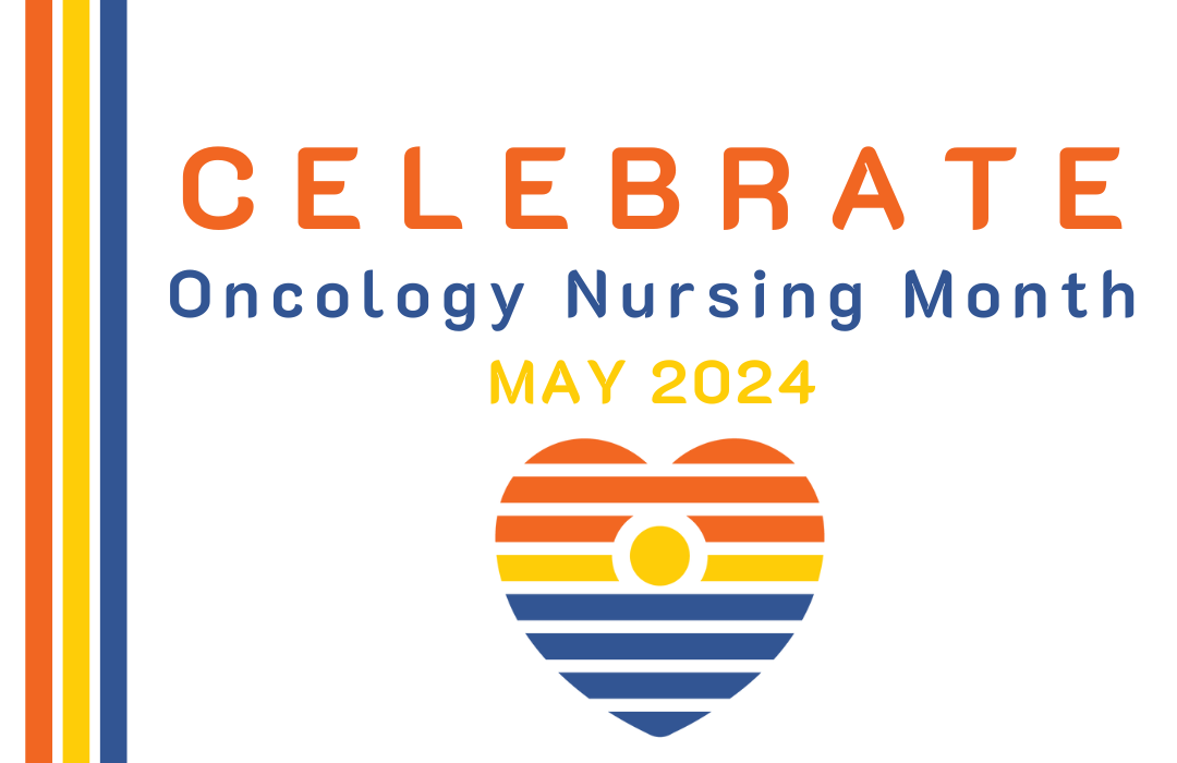 Large orange text, "Celebrate", under that blue text "Oncology Nursing Month" and in yellow "May 2024". Sunrise heart shaped illustration at the bottom