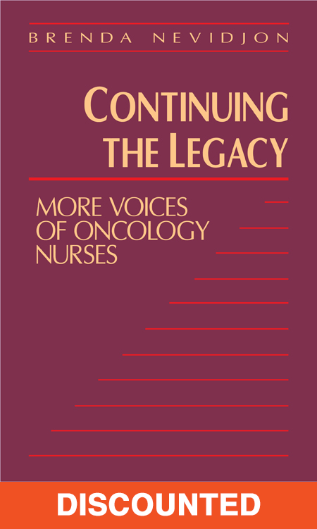 Continuing the Legacy: More Voices of Oncology Nurses