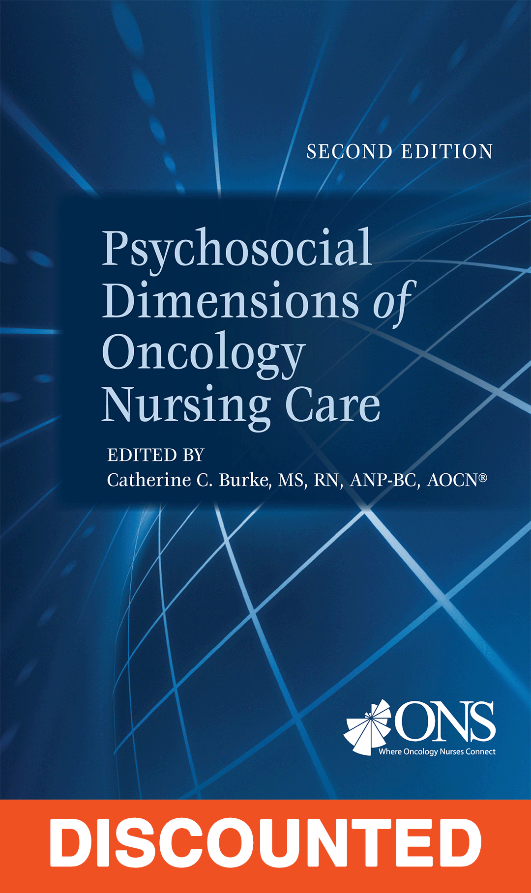 Psychosocial Dimensions of Oncology Nursing Care (Second Edition)